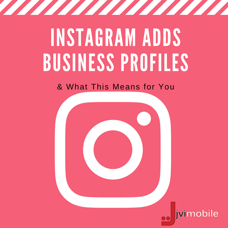 Instagram Adds Business Profiles & What This Means for You